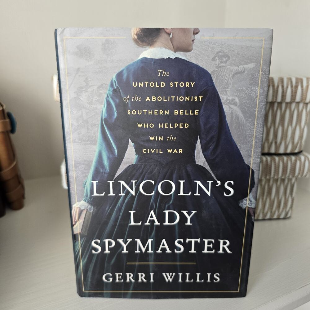 Lincoln's Lady Spymaster Book Gerri Willis Hardcover Civil War Biography History